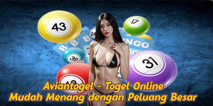 Aviantogel - Togel Online Mudah Menang dengan Peluang Besar