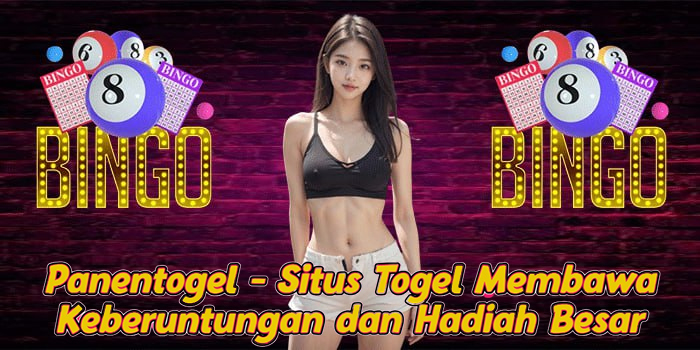 Panentogel - Situs Togel Membawa Keberuntungan dan Hadiah Besar