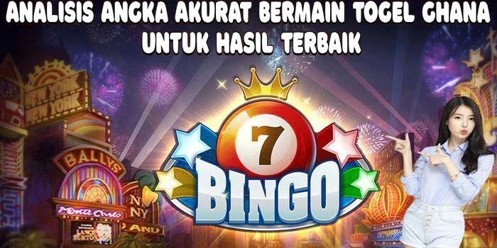 Analisis Angka Akurat Bermain Togel Ghana Untuk Hasil Terbaik